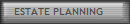 ESTATE PLANNING